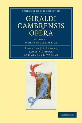 Giraldi Cambrensis Opera - Volume 2 by Giraldus Cambrensis