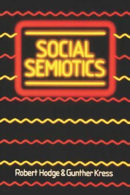 Social Semiotics by Gunther Kress, Robert Hodge