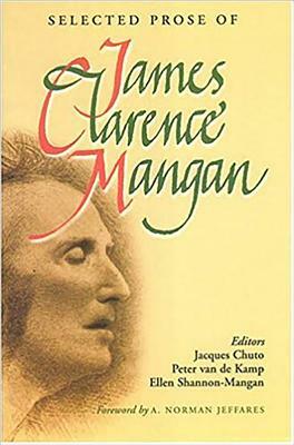 Selected Prose of James Clarence Mangan by James Clarence Mangan