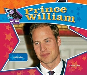 Prince William: Real-Life Prince by Sarah Tieck