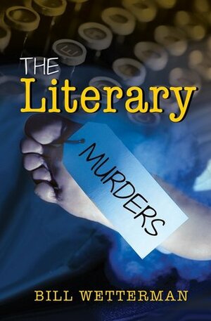 The Literary Murders by Bill Wetterman