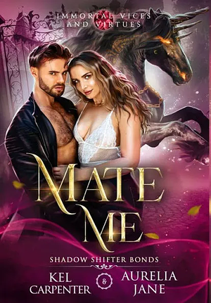 Mate Me by Kel Carpenter, Aurelia Jane