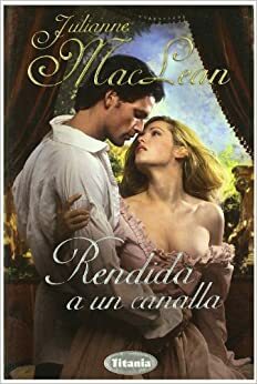 Rendida A Un Canalla by Julianne MacLean