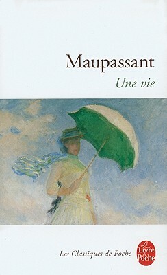 Une Vie by Guy de Maupassant
