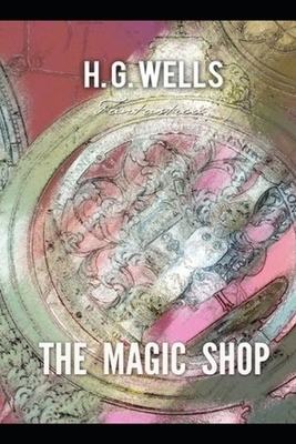 The Magic Shop by H.G. Wells