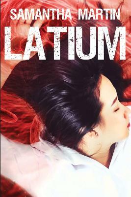 Latium by Samantha Martin
