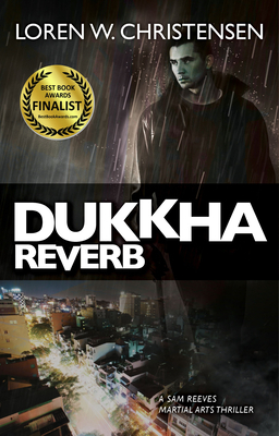 Dukkha Reverb by Loren W. Christensen