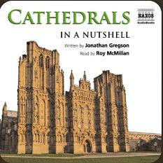 Cathedrals - In a Nutshell by Jonathan Gregson