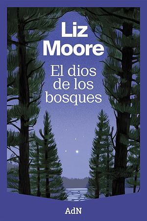 El dios de los bosques by Liz Moore