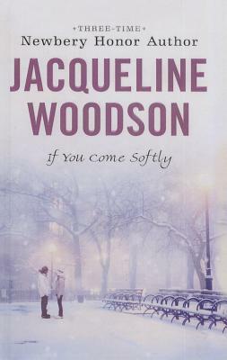 If You Come Softly by Jacqueline Woodson