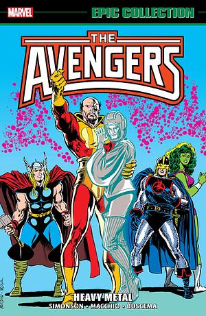 Avengers Epic Collection, Vol. 18: Heavy Metal by John Buscema, Walt Simonson, Ralph Macchio