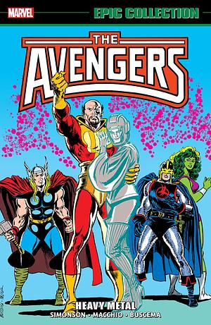 Avengers Epic Collection, Vol. 18: Heavy Metal by John Buscema, Walt Simonson, Ralph Macchio