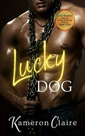 Lucky Dog by Kameron Claire