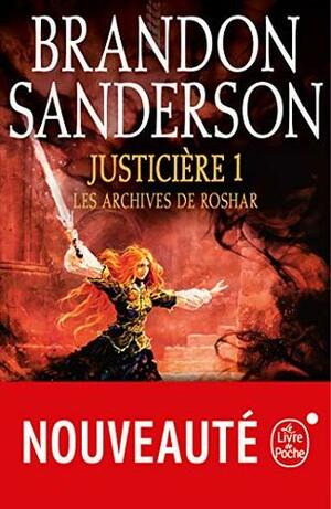 Justicière, Volume 1 (Les Archives de Roshar, Tome 3) by Brandon Sanderson, Mélanie Fazi