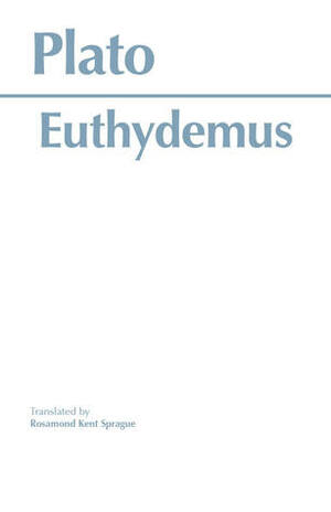 Euthydemus by Plato, Rosamond Kent Sprague