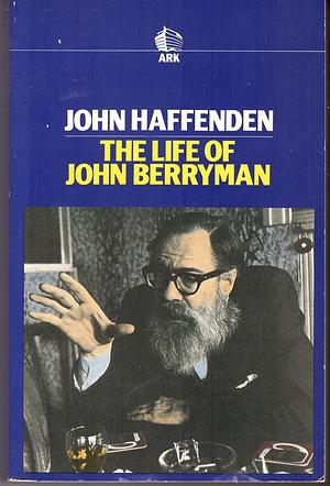 The Life of John Berryman by John Haffenden