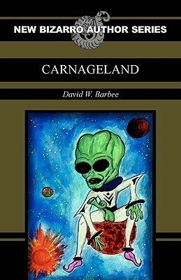 Carnageland by David W. Barbee