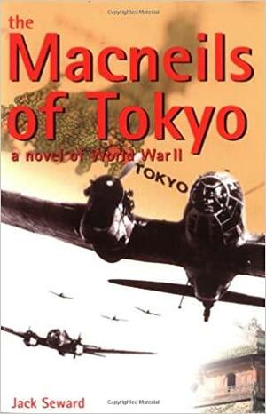 The Macneils of Tokyo by Jack Seward