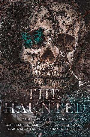 The Haunted: A Halloween Collaboration by A.R Beck