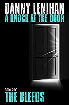 The Bleeds: A Knock at the Door by Danny Lenihan