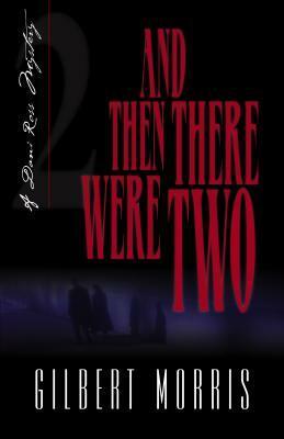 And Then There Were Two by Gilbert Morris