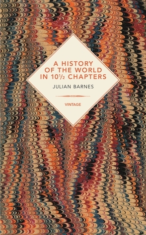 A History of the World in 10½ Chapters by Julian Barnes