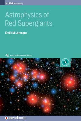 Astrophysics of Red Supergiants by Emily Levesque