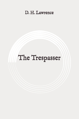 The Trespasser: Original by D.H. Lawrence