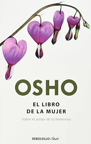 El libro de la mujer. Sobre el poder de lo femenino by Osho