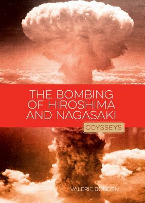 The Bombing of Hiroshima & Nagasaki by Valerie Bodden