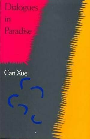 Dialogues in Paradise by Jian Zhang, Can Xue, Ronald R. Janssen