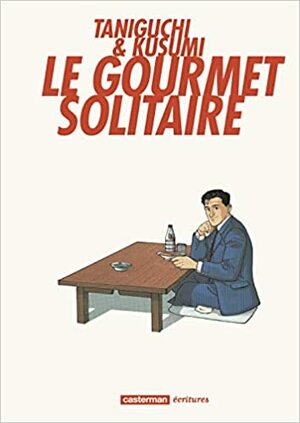 Le gourmet solitaire by Masayuki Kusumi