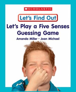 Let's Play a Five Senses Guessing Game by Amanda Miller