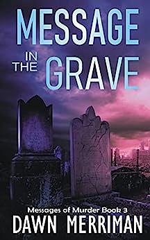 Message in the Grave by Dawn Merriman