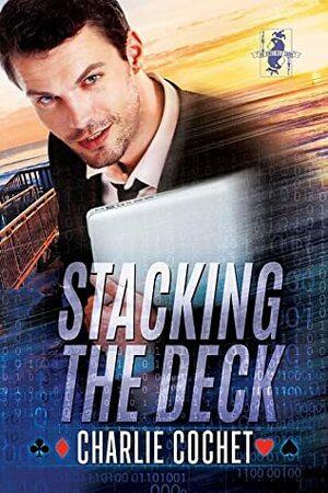 Stacking the Deck by Charlie Cochet