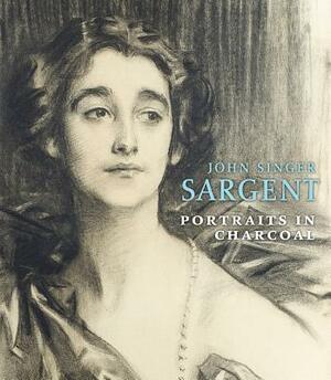 John Singer Sargent: Portraits in Charcoal by Richard Ormond