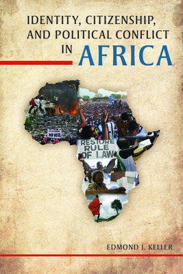 Identity, Citizenship, and Political Conflict in Africa by Edmond J. Keller