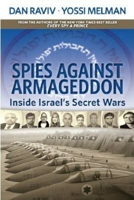 Spies Against Armageddon by Yossi Melman, Dan Raviv