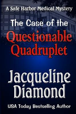 The Case of the Questionable Quadruplet by Jacqueline Diamond
