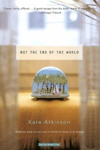 Not the End of the World by Kate Atkinson