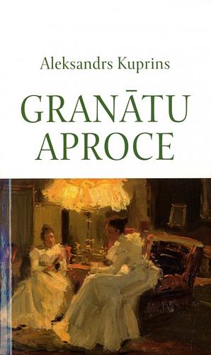 Granātu aproce un citi stāsti  by Aleksandr Kuprin