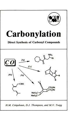 Carbonylation by H. M. Colquhoun, D. J. Thompson, M. V. Twigg