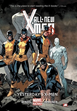 All-New X-Men, Vol. 1: Yesterday's X-Men by Brian Michael Bendis, Stuart Immonen