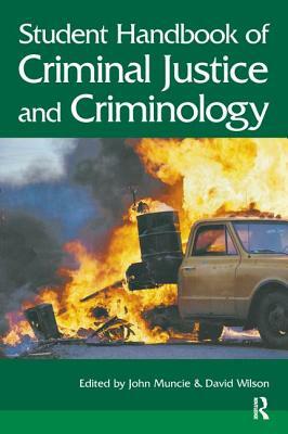 Student Handbook of Criminal Justice and Criminology by John Muncie, David Wilson