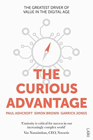 The Curious Advantage by Paul Ashcroft, Simon Brown, Garrick Jones