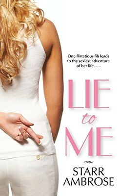 Lie to Me by Starr Ambrose