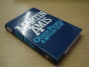 Other People: A Mystery Story by Martin Amis