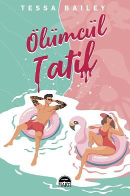 Ölümcül Tatil by Tessa Bailey