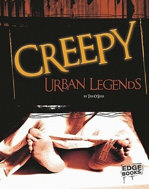 Creepy Urban Legends by Tim O'Shei, Kelly Garvin