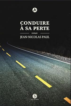 Conduire à sa perte by Jean-Nicolas Paul